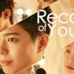 รีวิวซีรีส์เกาหลี Record of Youth (เส้นทางดาว)
