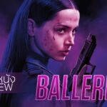 รีวิวหนัง Ballerina บัลเลรินา แค้นกว่านรก