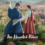 รีวิวซีรีส์เกาหลี The Haunted Palace (ปราสาทหลอนวิญญาณ)
